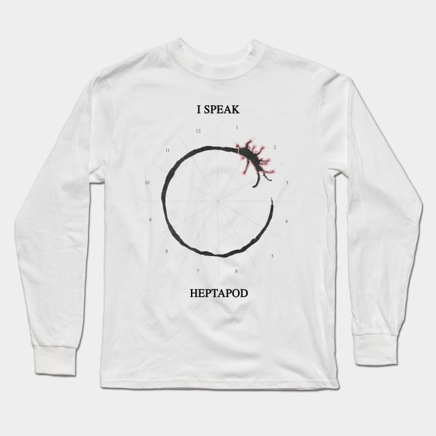 I Speak Heptapod Long Sleeve T-Shirt by JorisLAQ